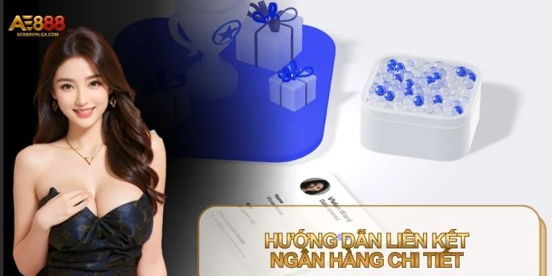 Hướng Dẫn Liên Kết Ngân Hàng An Toàn, Nhanh Chóng Tại AE888 Hướng Dẫn Liên Kết Ngân Hàng An Toàn, Nhanh Chóng Tại AE888